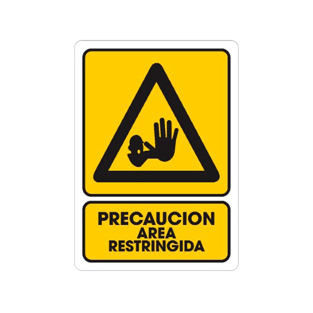 SEÑALAMIENTO PRECAUCION AREA RESTRINGIDA 25 X 35CM